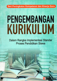 Pengembangan kurikulum dalam rangka implementasi standar proses pendidikan siswa