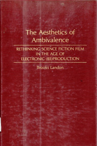 The aesthetics ambivalence: Rethinking science fiction film in the age of electronoc (re) Production