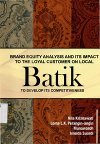 Brand Equity Analysis AND ITS Impact TO The Loyal Customer on Local BATIK to Develop its Competitiveness