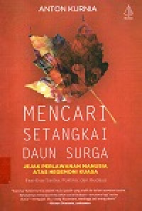 Mencari Setangkai Daun Surga : Jejak Perlawanan Manusia atas Hegemoni Kuasa