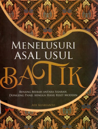 Menelusuri Asal Usul Batik Benang Merah antara Sejarah Dongeng Panji, Hingga Hasil Riset Modern