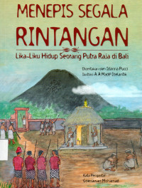 Menepis rintangan lika-liku hidup seorang putra raja di bali