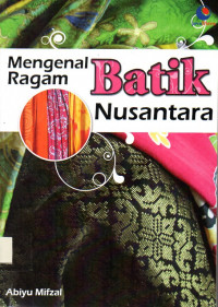 Mengenal Ragam Batik Nusantara