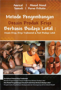 Metode Pengembangan Desain Produk Kriya Berbasis Budaya Lokal: Desain Kriya, Kriya Tradisional & Aset Budaya Lokal