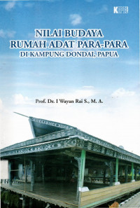 Nilai Budaya Rumah Adat Para-Para di Kampung Dondai, Papua