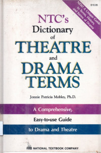 NTC,s Dictionary of Theatre and Drama Terms   A Comprehensive Esay-to0Use Guide  to Drama and Thetre