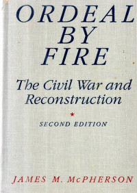 Ordeal By Fire  The Civil War and  Recontruction