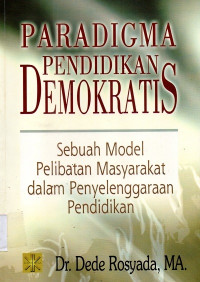 Paradigma pendidikan demokratis: sebuah model pelibatan masyarakat dalam penyelenggaraan pendidikan