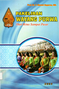 Pakeliran Wayang Purwa Dari Ritus Sampai Pasar