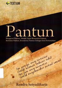 Pantun Mengenal Pantun, Teknik Cepat Menyusun Pantun, Berbalas Pantun, Kreativitas Pantun Sebagai Seni Pertunjukan