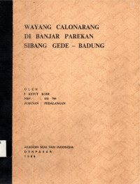 SPED  :  WAYANG CALONARANG DI BANJAR PAREKAN SIBANG CEDE  BADUNG