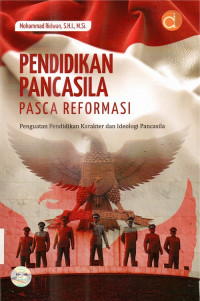 Pendidikan Pancasila Pasca Reformasi : Penguatan Pendidikan Karakter dan Ideologi Pancasila