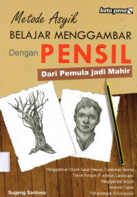 Metode Asyik Belajar Menggambar dengan Pensil dari Pemula Jadi Mahir