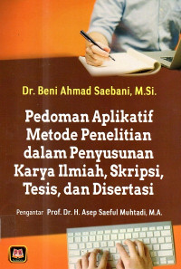 Pedoman Aplikatif Metode Penelitian dalam Penyusunan Karya Ilmia, Skripsi, Tesis, dan disertai