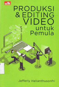 Produksi dan Editing Video Untuk Pemula