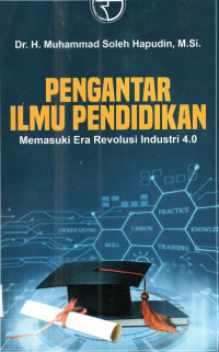 Pengantar Ilmu Pendidikan memasuki Era Revolusi Industri 4.0