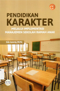 Pendidikan Karakter Melalui Implementasi Manajemen Sekolah Ramah Anak