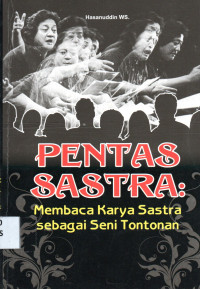 Pentas Sastra: Membaca Karya Sasatra sebgai Seni Tontonan