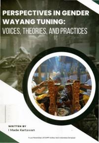 Perspectives in Gender Wayang Tuning : Voice Theories and Practice