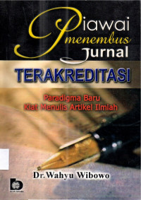 Piawai menembus jurnal terakreditasi paradigma baru kiat menulis artikel ilmiah