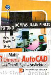 Potong Kompas Jalan Pintas : Mahir 3 Dimensi Auto CAD