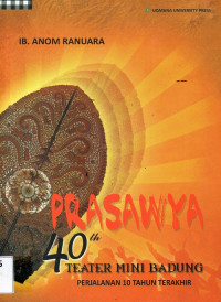 Prasawya 40 tahun teater mini Badung Perjalanan 10 Tahun Terakhir