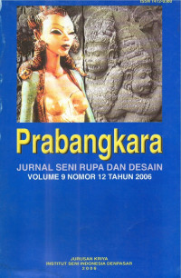 Prabangkara : Jurnal Seni Rupa dan desain Vol. 9 No. 12 Tahun 2006