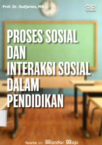 Proses sosial dan Interaksi Sosial dalam Pendidikan