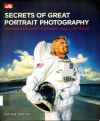 Secrets of great portrait photography rahasia fotografi portrait yang luar biasa