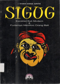 Sigug : Karakter Bali Modern & Pudarnya Identitas Orang Bali