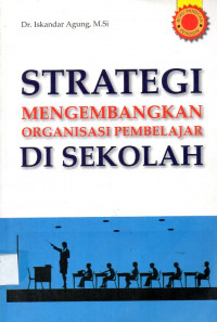 Strategi Mengembangkan Organisasi Pembelajaran di Sekolah