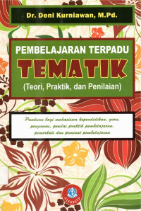 Pembelajaran Terpadu Tematik (Teori, Praktik, dan Penilaian)