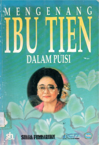 Mengenang IBU TIEN dalam puisi