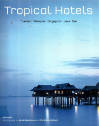 Tropical Hotels Thailand-Malaysia- Singapore-Java-Bali