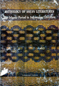 Anthology of Asean Literatures  The Islamic  Period in Indonesian Literature