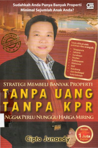 Strategi Membeli Banyak Properti  Tanpa Uang Tanpa KPR:  Nggak Perlu Menunggu Harga Miring