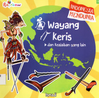 Indonesia Mendunia Wayang Keris dan Keajaiban Yang Lain