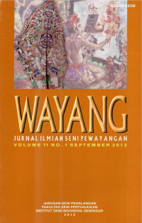 Wayang  Jurnal Ilmiah Seni Pewayangan Vol.11  No.1  September 2012