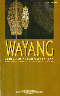 Wayang: Jurnal Ilmiah Seni pewayangan Vol. 2 No. 1 Sept 2003