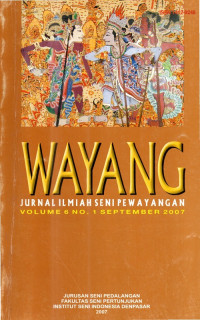 Wayang  Jurnal Ilmiah  Seni Pewayangan Vol.6 No.1  September 2007