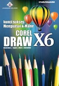 Kunci Sukses Menguasai & Mahir CorelDraw X6