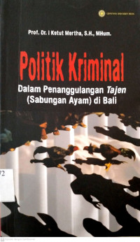 Politik Kriminal dalam Penanggulangan Tajen (Sabung Ayam) di Bali