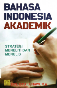 Bahasa Indonesia Akademik ( Strategi Meneliti dan Menulis )
