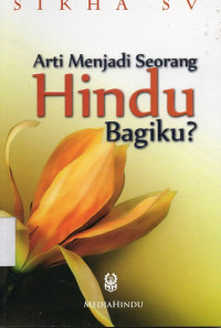 Arti Menjadi Seorang Hindu Bagiku?