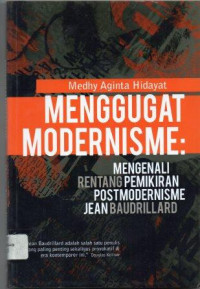 Menggugat  modernisme: mengenal rentang pemikiran postmodernisme jean baudrillard