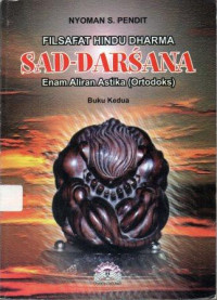 Filsafat Hindu Dharma  Sad - Darsana  Enam Aliran Astika  ( Ortodoks )