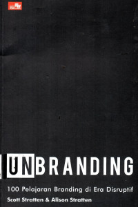 Unbranding 100 Pelajaran Branding di Era Disruptif