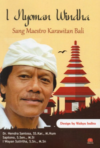 I Wayan Windha Sang Maestro Karawitan Bali
