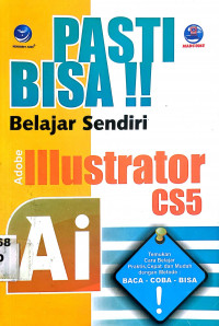 Pasti Bisa Belajar Sendiri Adobe Illustrator CS5